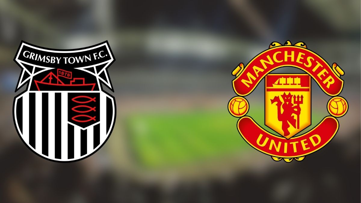 Tempat Menonton Grimsby Town vs Man United 2025